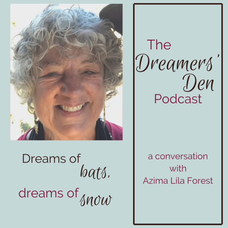Dreamers Den Podcast with Leilani Navar and Azima Lila Forest Dreams of Bats Dreams of Snow